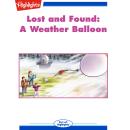 Lost and Found: A Weather Balloon: Read with Highlights Audiobook