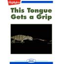 This Tongue Gets a Grip Audiobook