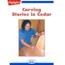 Carving Stories in Cedar: Read with Highlights Audiobook