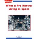 Living in Space: What a Pro Knows Audiobook