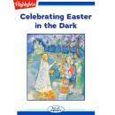 Celebrating Easter in the Dark: Read with Highlights Audiobook