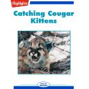 Catching Cougar Kittens Audiobook