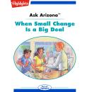 When Small Change is a Big Deal: Ask Arizona Audiobook