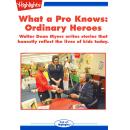 What a Pro Knows: Ordinary Heroes: Walter Dean Myers writes stories that honestly reflect the lives  Audiobook