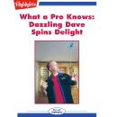 Dazzling Dave Spins Delight: What a Pro Knows Audiobook