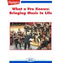 Bringing Music to Life: What a Pro Knows Audiobook