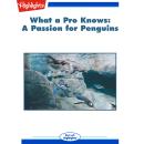 A Passion for Penguins: What a Pro Knows Audiobook