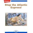 Stop the Atlantic Express! Audiobook