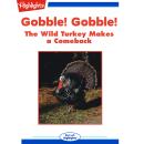 Gobble! Gobble! The Wild Turkey Make a Comeback Audiobook