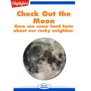 Check Out the Moon: Here are some hard facts about our rocky neighbor. Audiobook