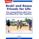 Becki and Bonsa: Friends for Life: Two young African girls love spending their days together. Audiobook