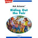 Riding Out the Fair: Ask Arizona Audiobook