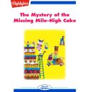 The Mystery of the Missing Mile-High Cake Audiobook