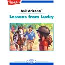 Lessons from Lucky: Ask Arizona Audiobook