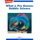 What a Pro Knows: Bubble Science: Read with Highlights Audiobook