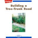 Building a Tree-Trunk Road Audiobook