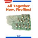 All Together Now Fireflies! Audiobook