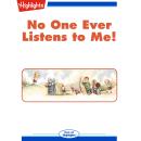 No One Ever Listens to Me Audiobook