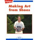 Making Art from Shoes Audiobook