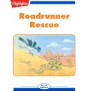 Roadrunner Rescue Audiobook