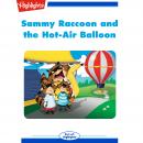 Sammy Raccoon and the Hot-Air Balloon Audiobook