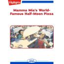 Mamma Mia's World-Famous Half-Moon Pizza Audiobook