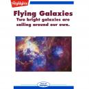 Flying Galaxies: Two bright galaxies are sailing around our own. Audiobook