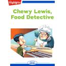 Chewy Lewis, Food Detective Audiobook