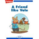 A Friend Like Vole Audiobook