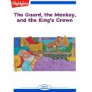 The Guard the Monkey and the King's Crown Audiobook
