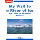 My visit to a river of ice Audiobook