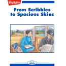 From Scribbles to Spacious Skies Audiobook