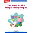 The Case of the Purple Party Paper Audiobook