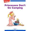 Princesses Don't Go Camping Audiobook