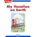 My Vacation on Earth Audiobook