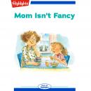 Mom Isn't Fancy Audiobook