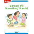 Serving Up Something Special Audiobook
