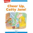 Cheer Up Catty Jane! Audiobook