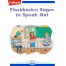 Flashbacks: Eager to Speak Out Audiobook