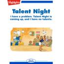 Talent Night: I have a problem. Talent night is coming up, and I have no talents. Audiobook