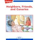 Neighbors Friends and Canaries Audiobook