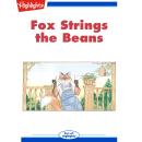 Fox Strings the Beans: Read with Highlights Audiobook