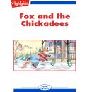 Fox and the Chickadees Audiobook