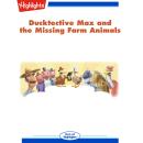 Ducktective Max and the Missing Farm Animals: Read with Highlights Audiobook