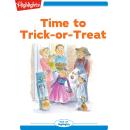 Time to Trick or Treat Audiobook