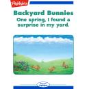 Backyard Bunnies: One spring, I found a surprise in my yard. Audiobook