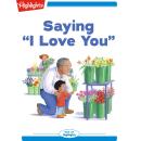 Saying I Love You Audiobook