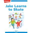 Jake Learns to Skate Audiobook