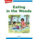 Eating in the Woods: Read with Highlights Audiobook