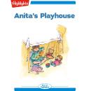 Anita's Playhouse: Read with Highlights Audiobook